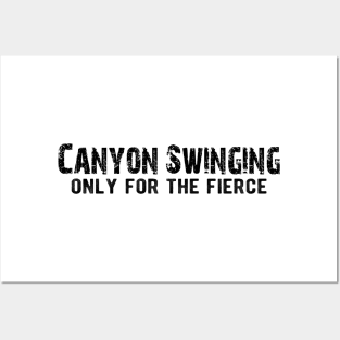 Canyon Swinging Only for the Fierce Posters and Art